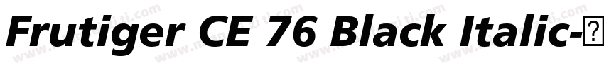 Frutiger CE 76 Black Italic字体转换
